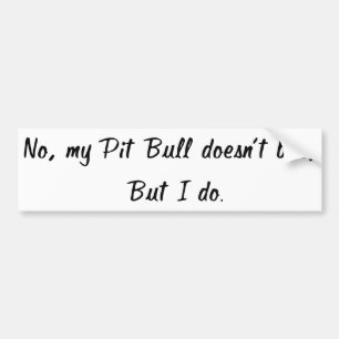 Nee, mijn pitbull bijt bumpersticker niet