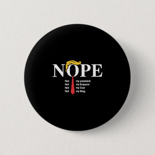 Nee Niet Mijn President Koning Grappig Trump Ronde Button 5,7 Cm