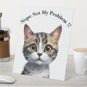 Nee Niet Mijn Probleem: Zegt De Grote Ogen Kat Reclamebord Met Voetstuk