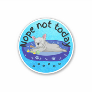 Nee, niet vandaag Frenchie Sticker