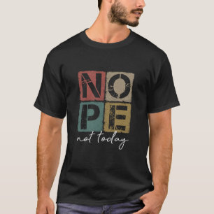 Nee, niet vandaag grappige gezegden Graphic T-shirt