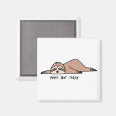 Nee. Niet vandaag, luie sloth Magneet (Voorkant / Achterkant)