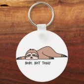 Nee. Niet vandaag, luie sloth Sleutelhanger (Voorkant)