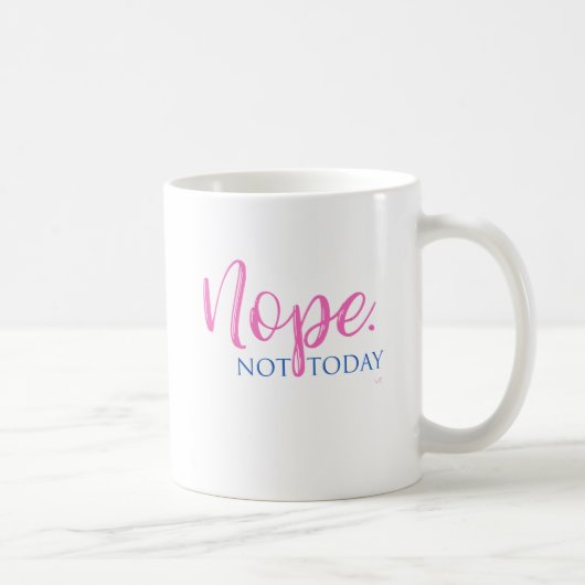 Nee. Niet vandaag - Novelty Slogan Cool Fun Koffiemok (Rechts)