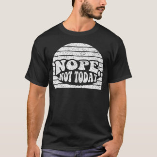 Nee Niet Vandaag Retro Zonsondergang Grappig Sarca T-shirt