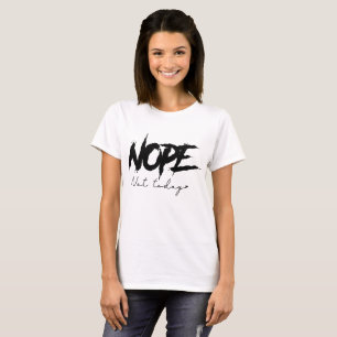 Nee Niet Vandaag Sassy T-shirt