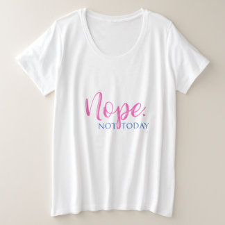 Nee. Niet vandaag - Word T-shirt voor Novelty - sl
