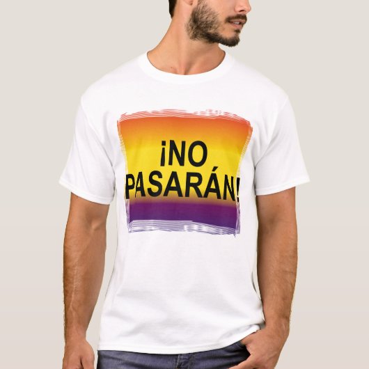 NEE PASARÁN! Pasaran: "Zij mogen niet slagen" T-shirt (Voorkant)