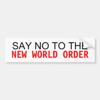 NEE TEGEN DE NIEUWE WERELDBESTELLING BUMPERSTICKER