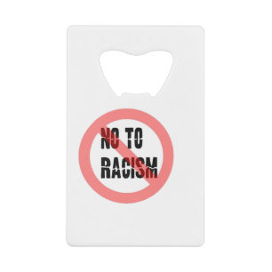 Nee tegen racisme   Anti-racisme-slogan Kredietkaart Flessenopener
