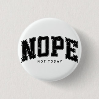 Nee, vandaag niet. ronde button 3,2 cm