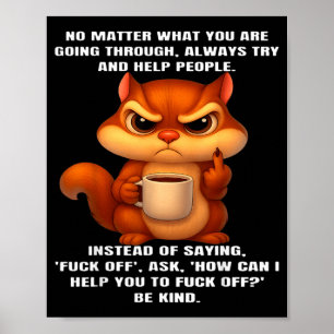 Nee, wat je ook meemaakt, probeer altijd te helpen poster