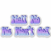 Nee, we gaan niet. sticker (Voorkant)