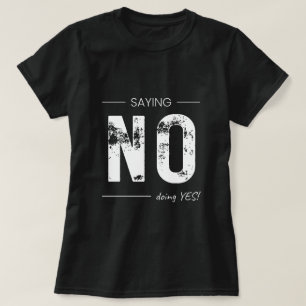 Nee zeggen, Ja doen! Sarcastisch humoristisch ontw T-shirt