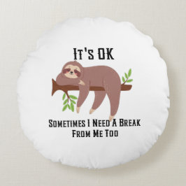 Need a Break Pillow Rond Kussen