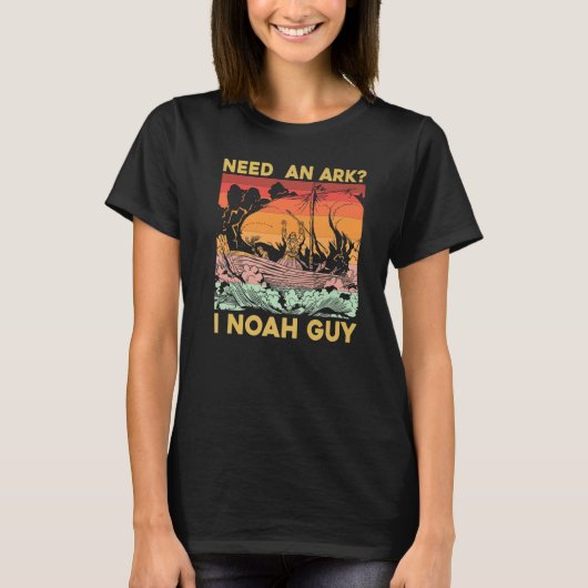 Need an Ark I Noah Guy T-shirt (Voorkant)