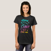 Need Cupcake Call Me - Funny Cupcake Maker Baking T-shirt (Voorkant volledig)