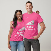 Need My Space Social Distancing Astronomy Science T-shirt (Unisex)