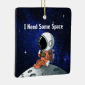 Need Space, Astronaut, Spaceman, Aangepast Keramisch Ornament (Rechts)