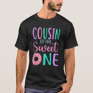 Neef van de Sweet one Cuz 1e verjaardag Meisje Don T-shirt