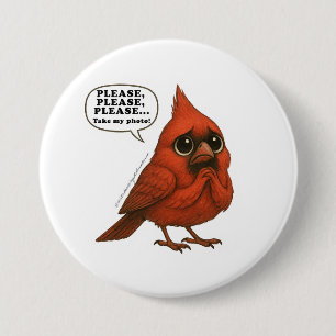 Neem Alsjeblieft Mijn Foto Grappige Kardinaalvogel Ronde Button 7,6 Cm