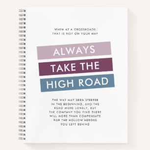 Neem altijd de High Road Motivatie Quote Notitieboek