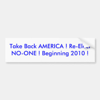 Neem AMERIKA terug! Wederverkies niemand! Beginnen Bumpersticker