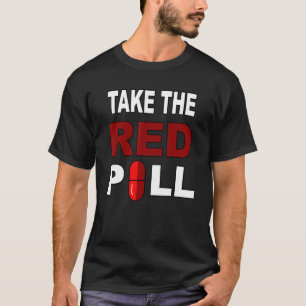 Neem de Red Pill Conservative verkiezing goed T-shirt