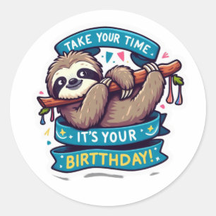 Neem de tijd, het is je verjaardag ronde sticker