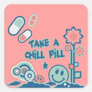Neem een Chill Pill Vierkante Sticker
