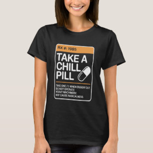Neem een kalmerend pilletje Grappige 80s Retro Hum T-shirt