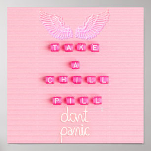 Neem een kalmerend pilletje poster