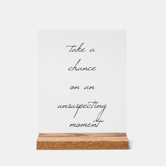 Neem een kans acryl teken acryl bord (Voorkant)