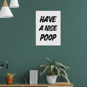 Neem een mooie poep poster