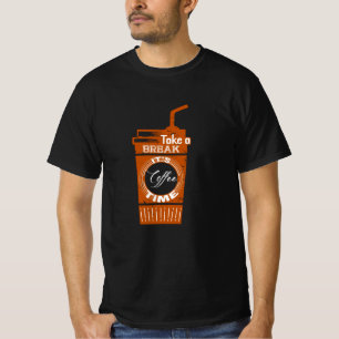 Neem een pauze Het is Koffietijd T-shirt