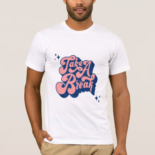Neem een pauze t-shirt