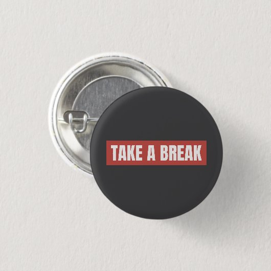 Neem een pauze vetgedrukte boodschap Button (Voorkant /achterkant)