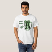 Neem een pitcher die langer duurt. t-shirt (Voorkant volledig)