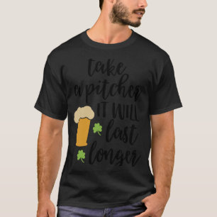 Neem een pitcher die langer zal duren t-shirt