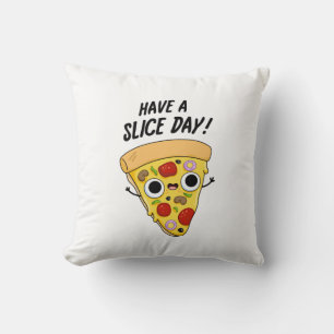 Neem een slice day grappige pizza woordspeling kussen