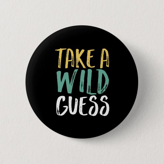 Neem een Wilde Raad Inspirerend Citaat Ronde Button 5,7 Cm (Voorkant)
