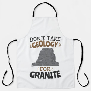 Neem geen geologie voor Granite Funny Geoloog Schort