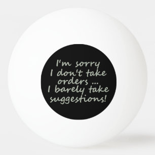 Neem geen Orders Funny Sarcastic Quote Pingpongballen