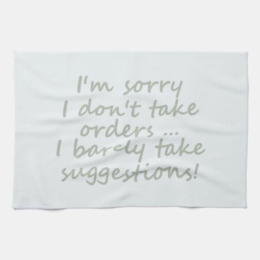 Neem geen Orders Funny Sarcastic Quote Theedoek (Horizontaal)