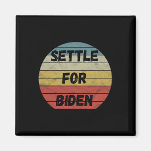 Neem genoegen met Biden - Iedereen behalve Trump B Magneet