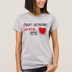Neem Greyhounds, Liefde, Herhaal. T-shirt