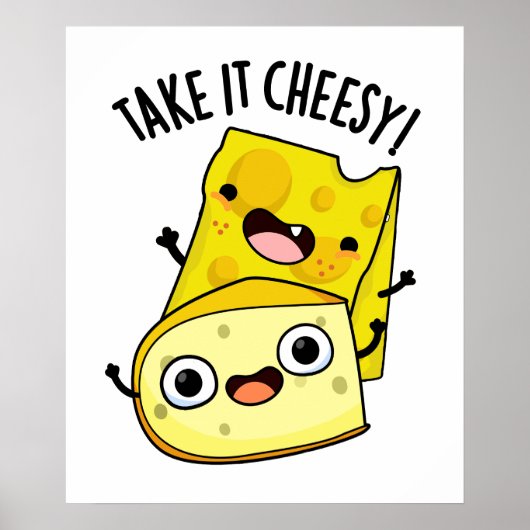 Neem het Cheesy Funny Food Pun Poster (Voorkant)