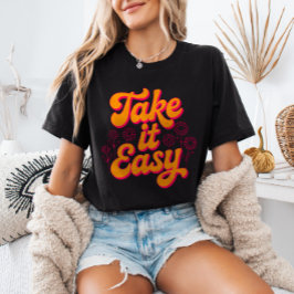 Neem het gemakkelijk Retro Inspirerende Quote Chil T-shirt
