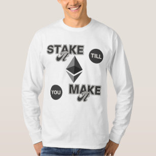 Neem het in totdat je het maakt ™ Ethereum Crypto  T-shirt