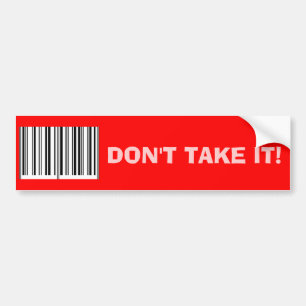 'Neem het niet.' Bumpersticker